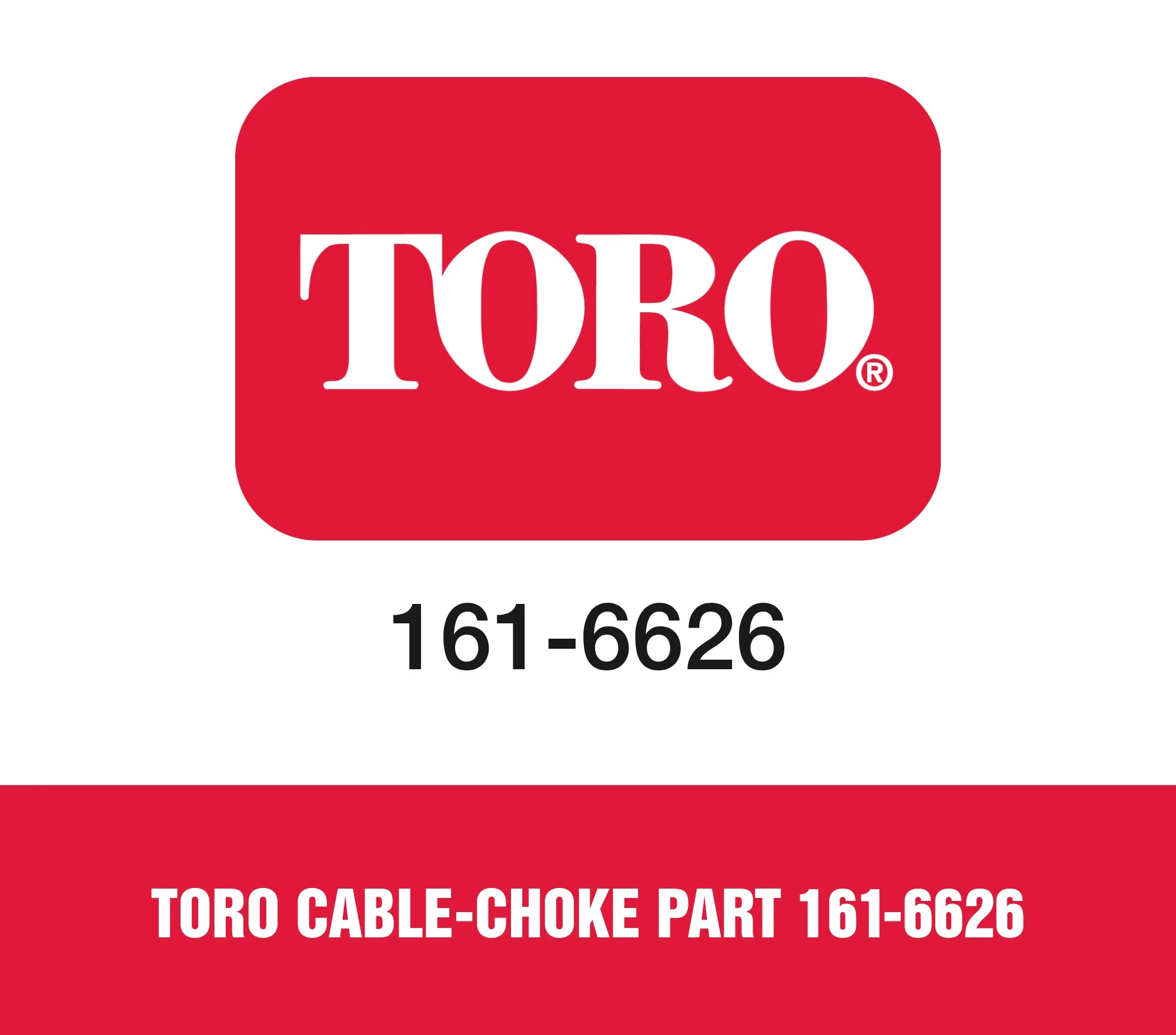 Toro CABLE-CHOKE Part 161-6626 Toro CABLE-CHOKE Part 161-6626