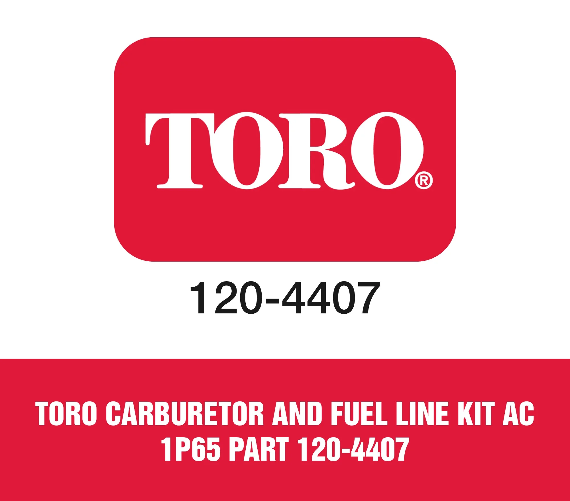 Toro Carburetor And Fuel Line Kit Ac 1p65 Part 120-4407