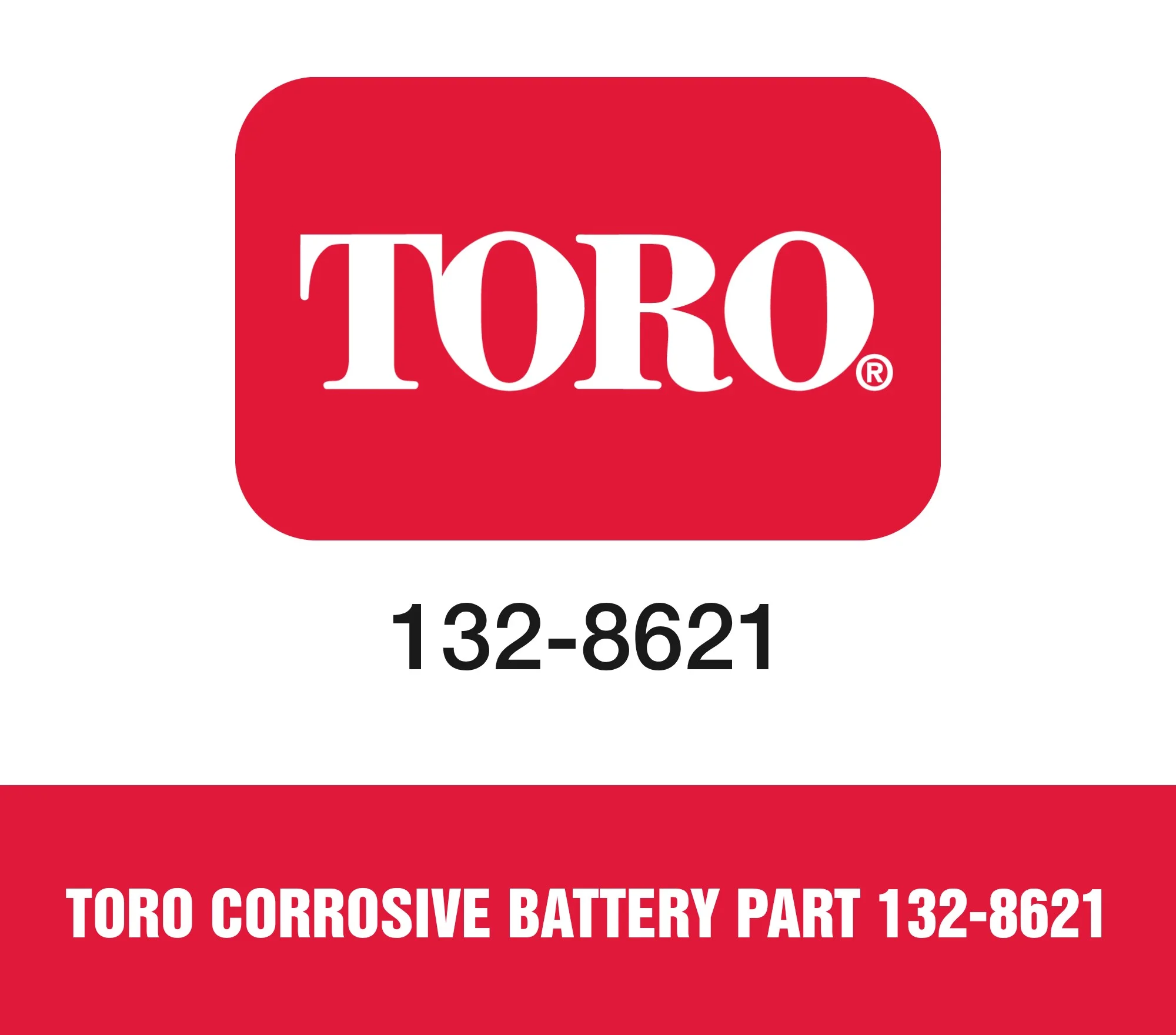 Toro Corrosive Battery Part 132-8621