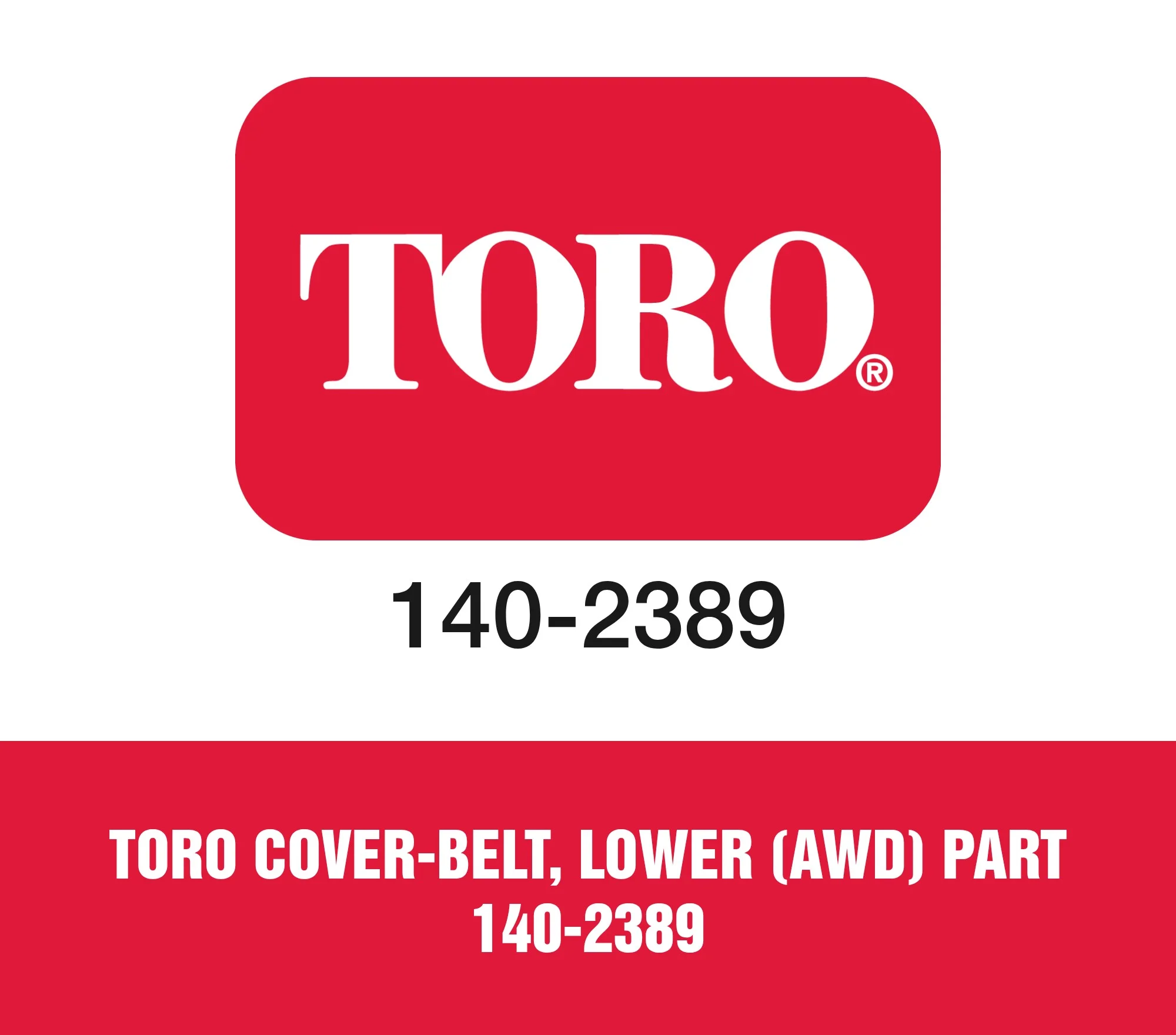 Toro COVER-BELT, LOWER (AWD) Part 140-2389