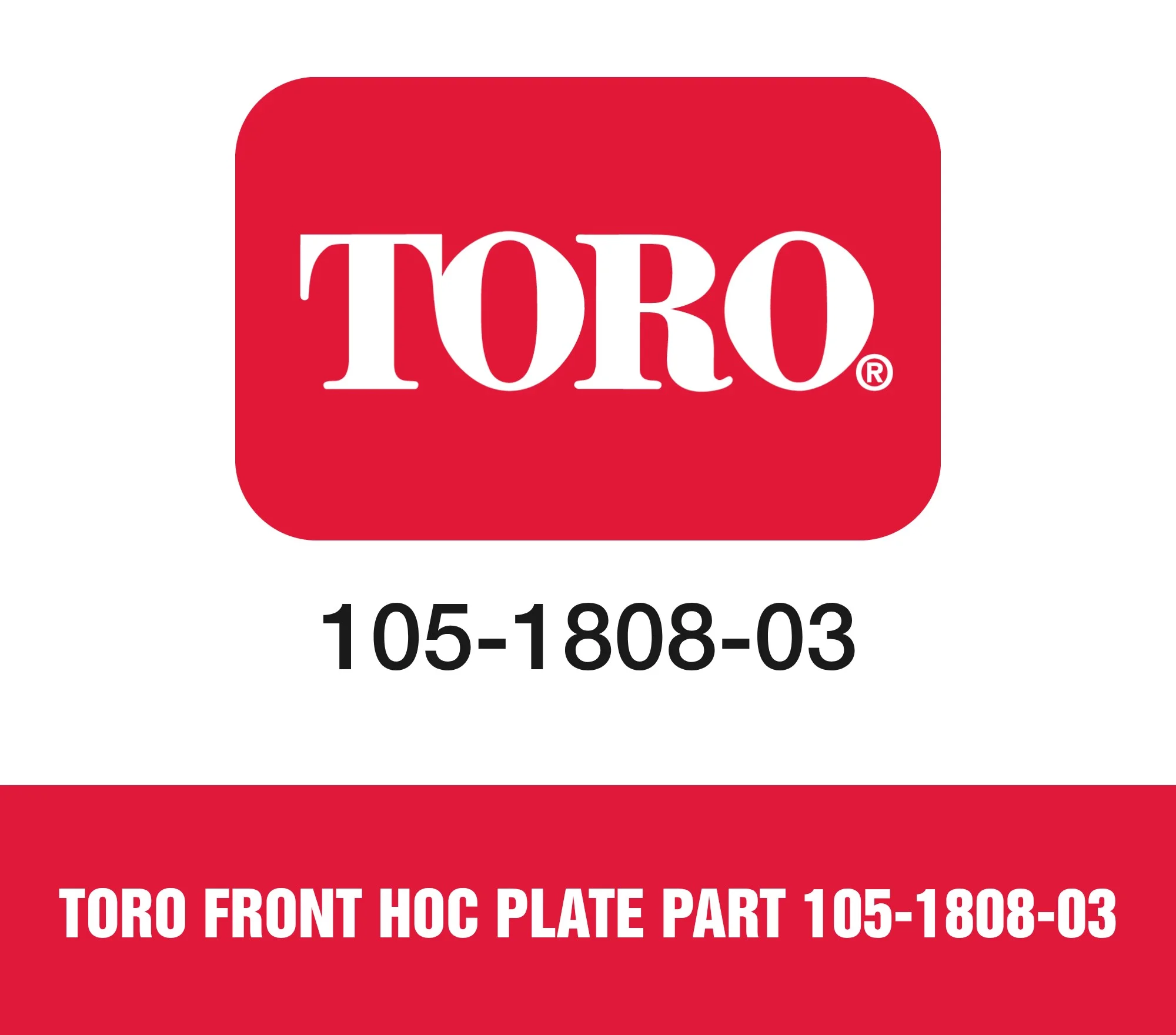 Toro Front Hoc Plate Part 105-1808-03