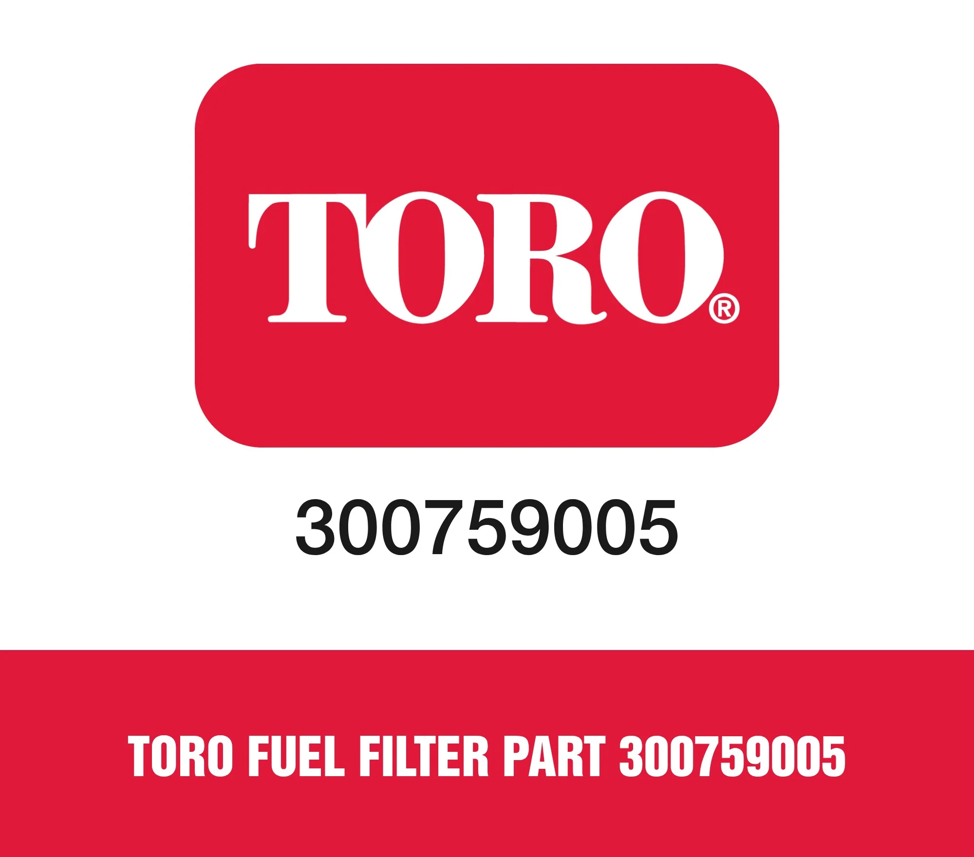 Toro Fuel Filter Part 300759005