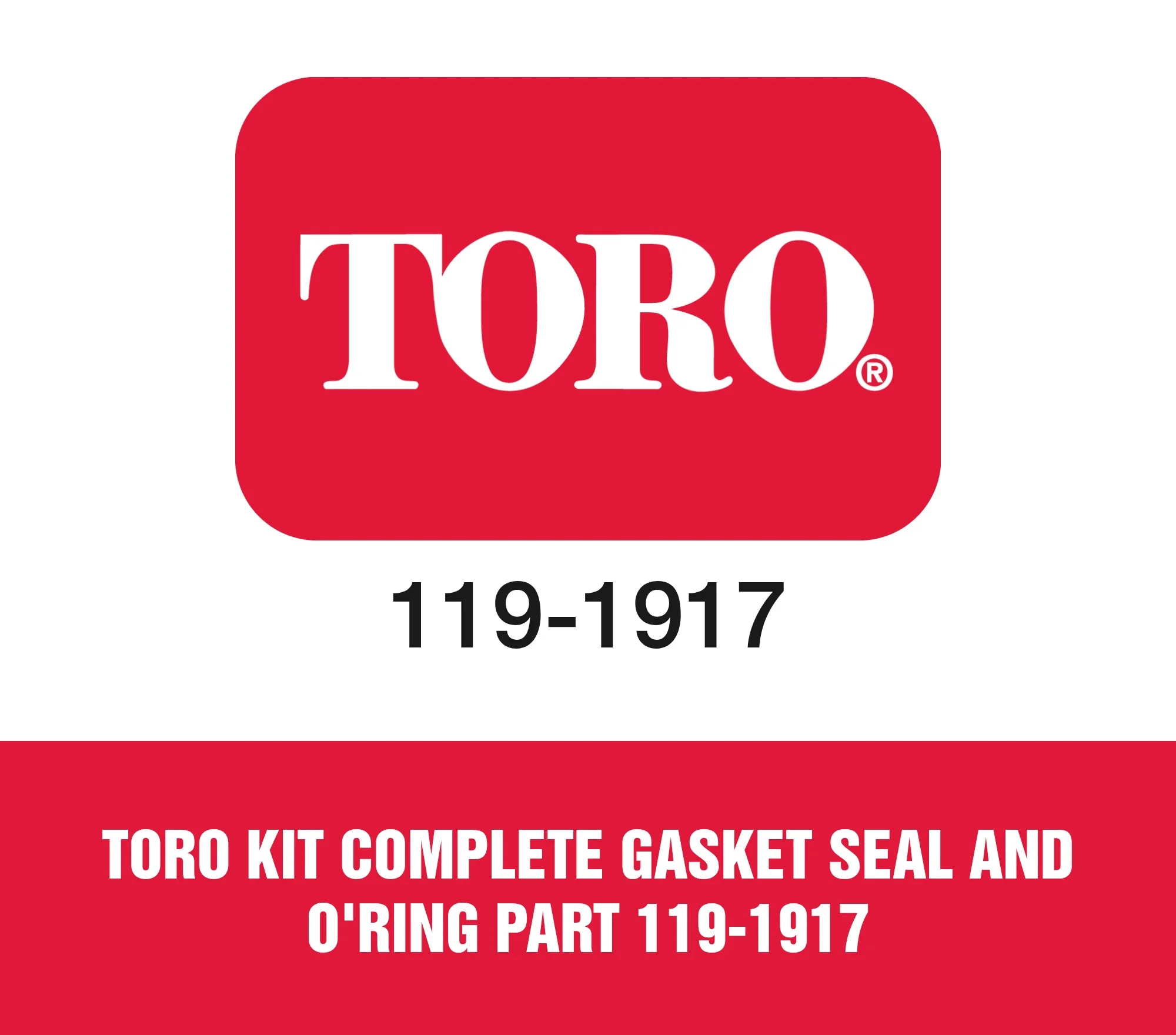 Toro Kit Complete Gasket Seal And O'ring Part 119-1917