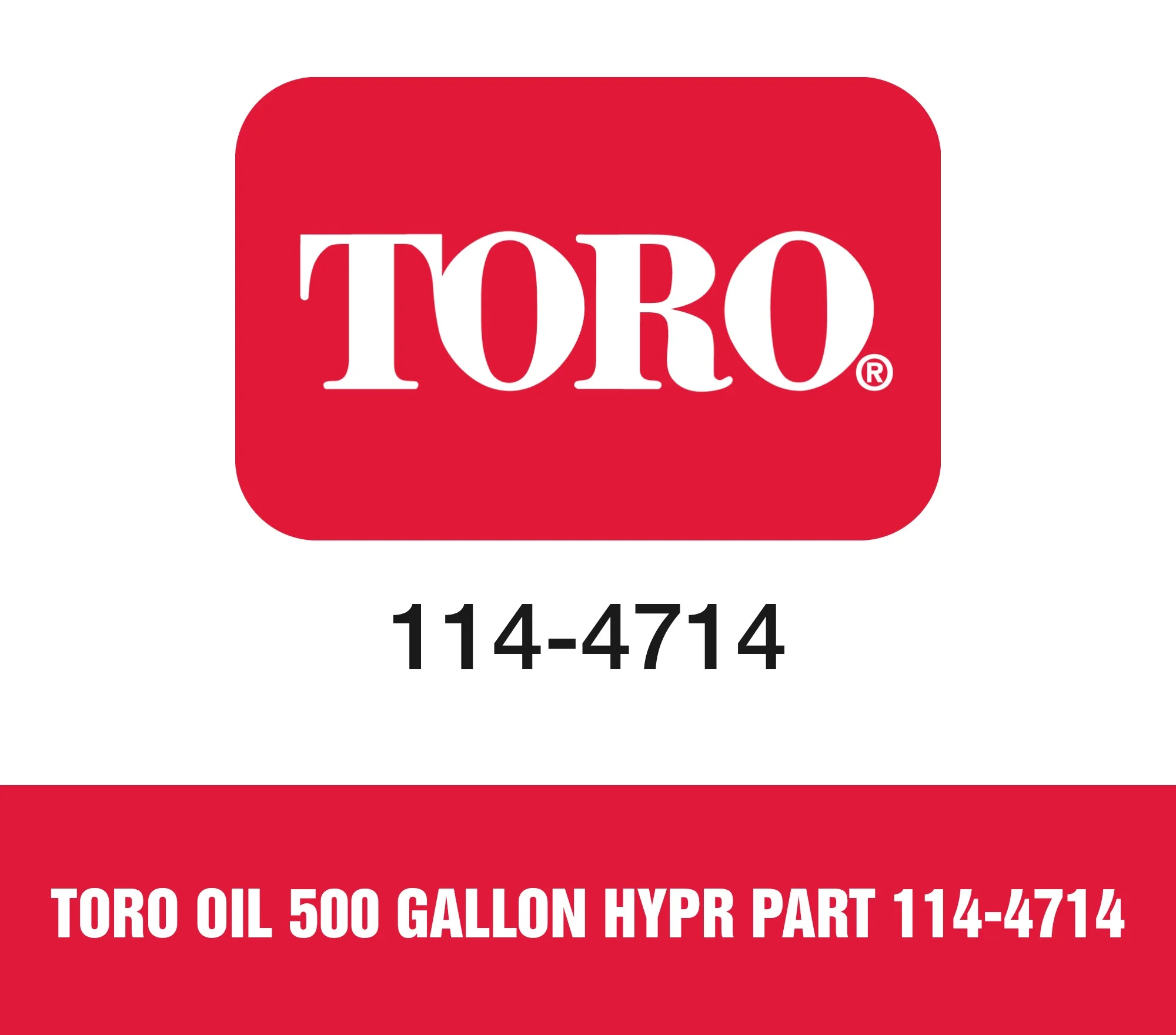 Toro Oil 500 gallon Hypr Part 114-4714