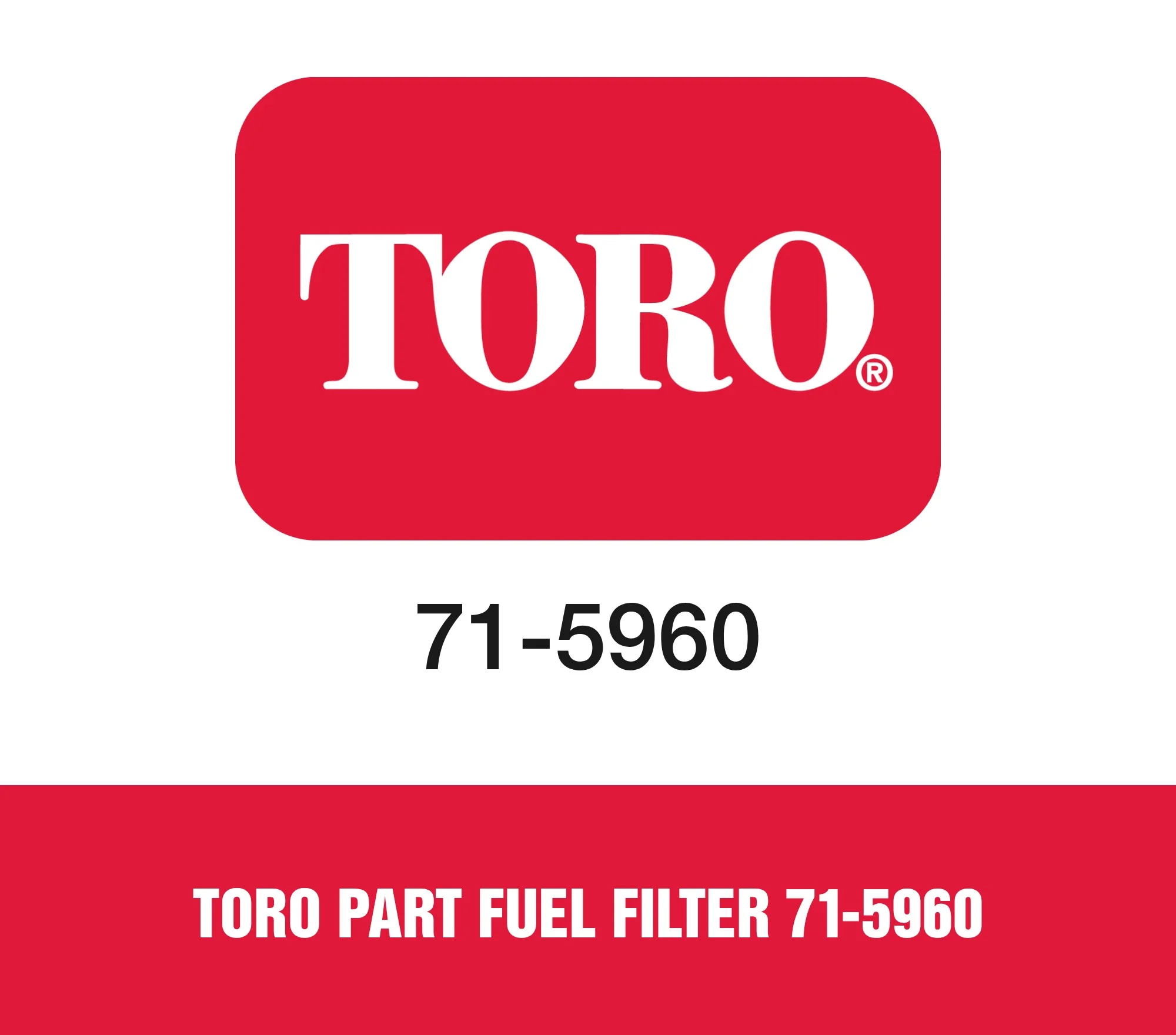 Toro Part Fuel Filter 71-5960