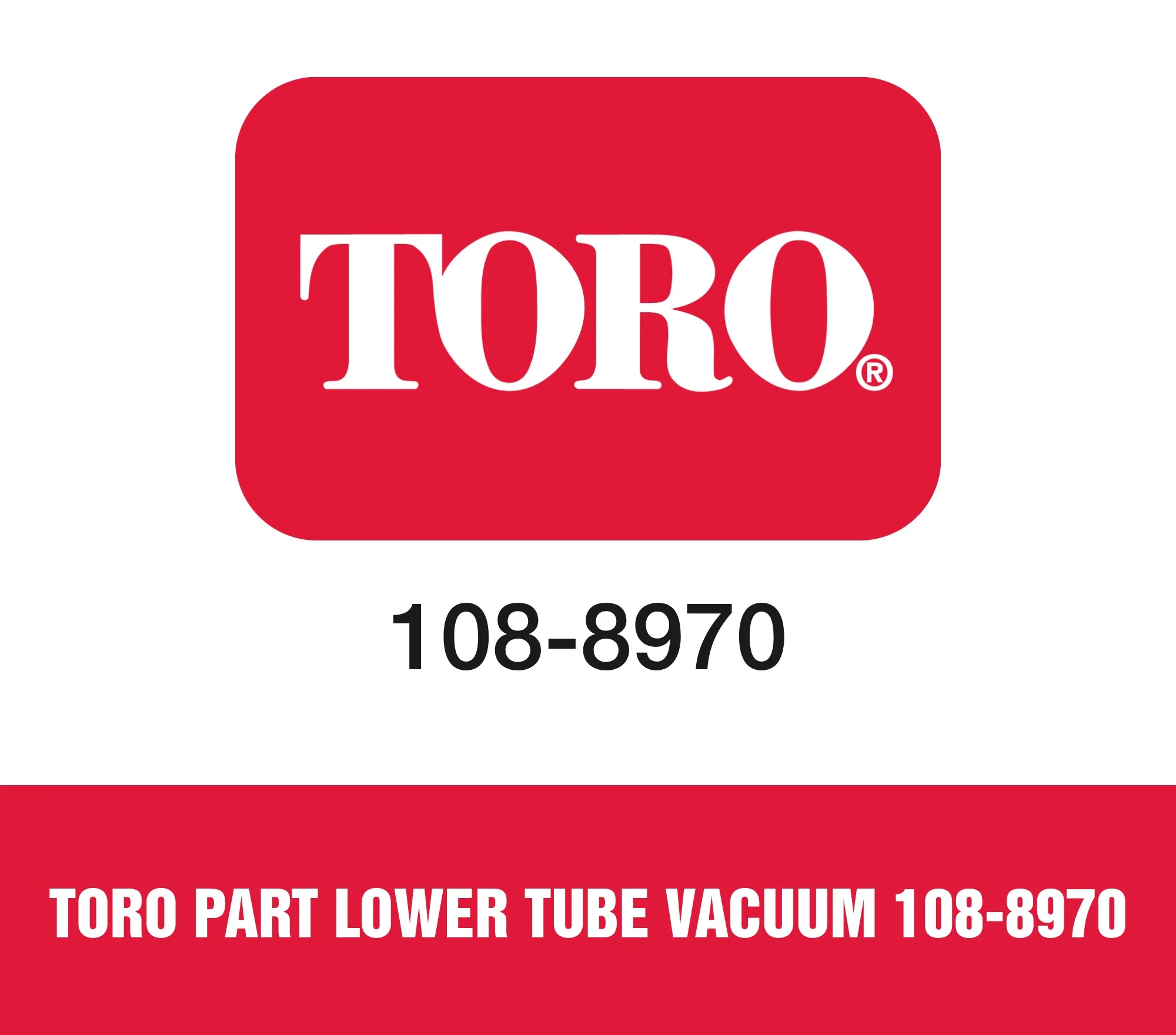 Toro Part Lower Tube Vacuum 108-8970