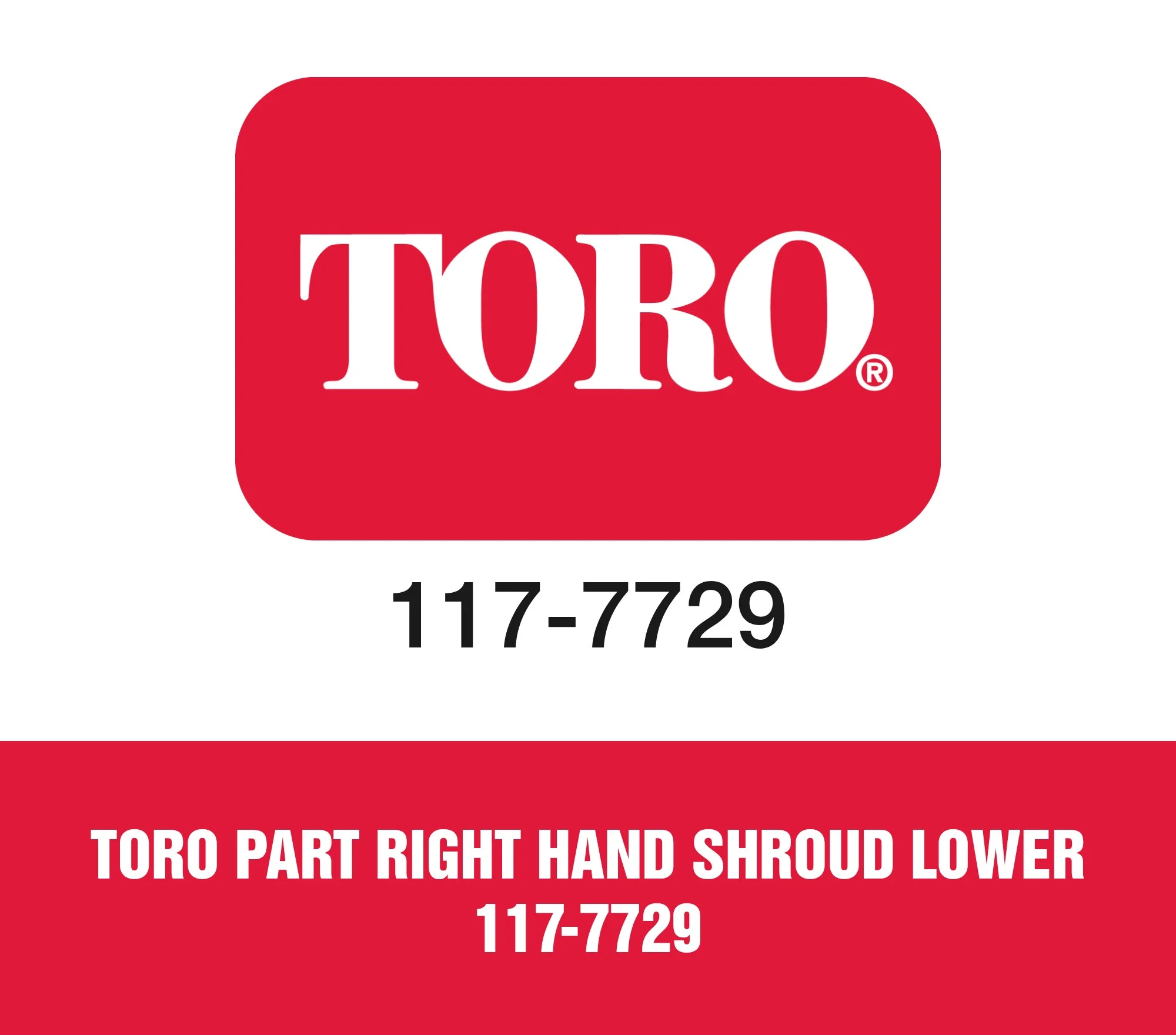 Toro Part Right Hand Shroud Lower 117-7729