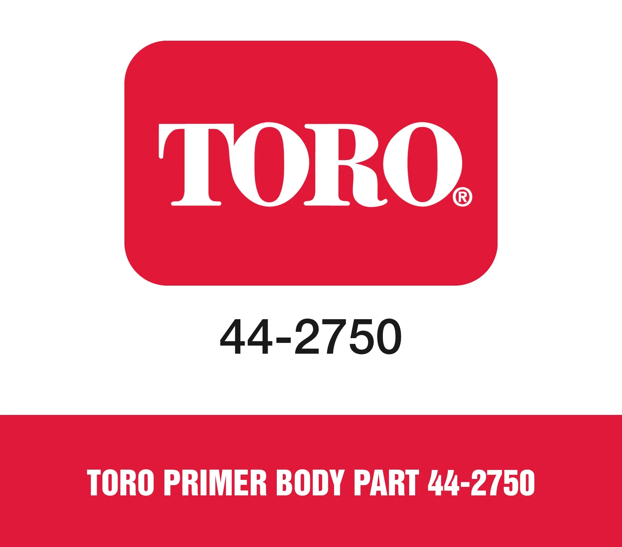 Toro Primer Body Part 44-2750