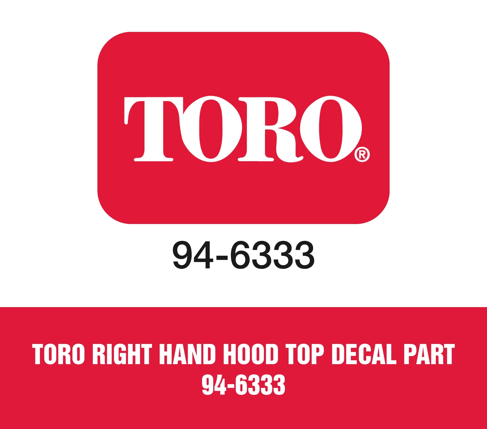 Toro Right Hand Hood Top Decal Part 94-6333