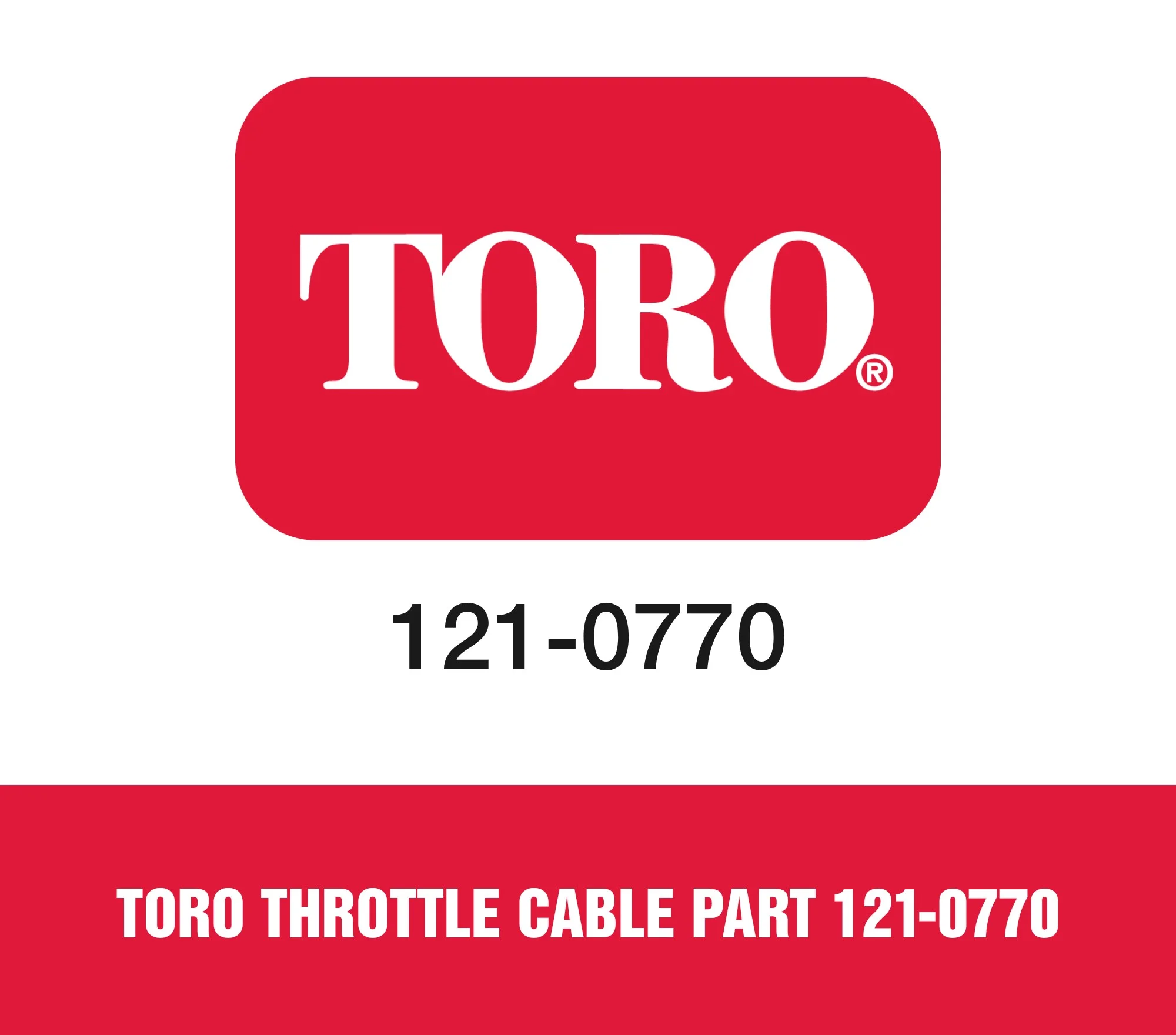 Toro Throttle Cable Part 121-0770