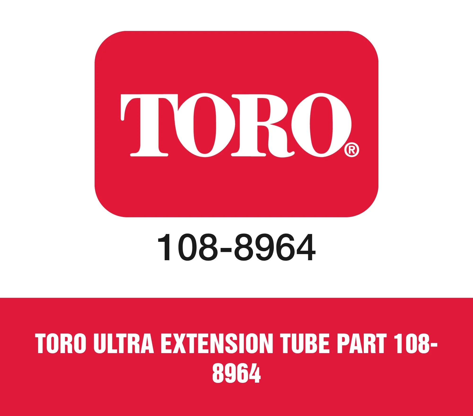 Toro Ultra Extension Tube Part 108-8964