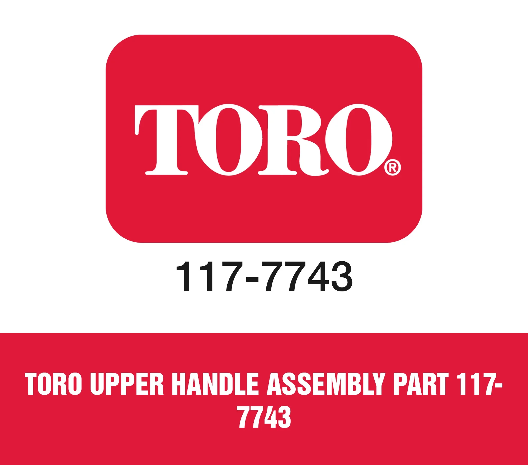 Toro Upper Handle Assembly Part 117-7743