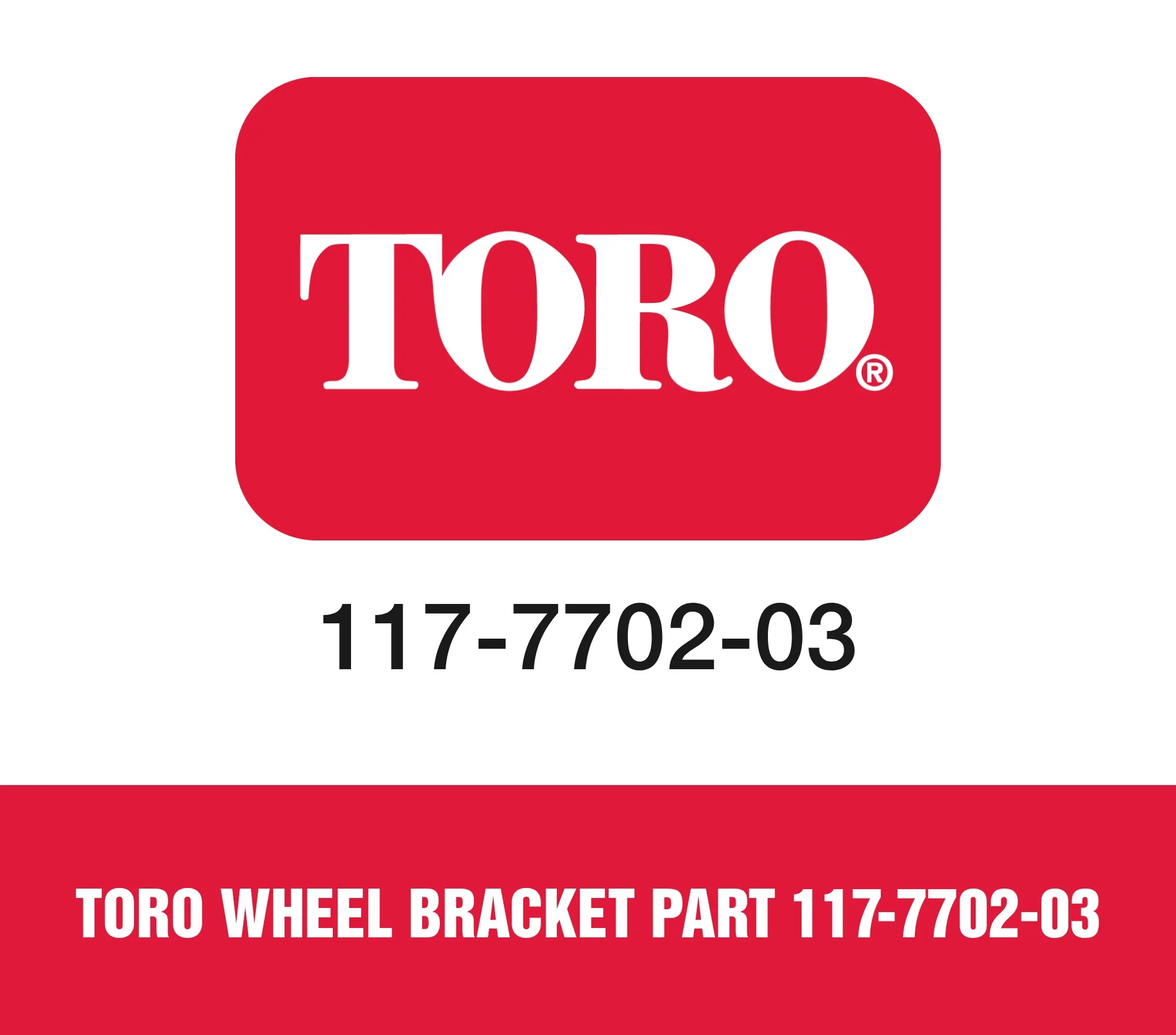 Toro Wheel Bracket Part 117-7702-03