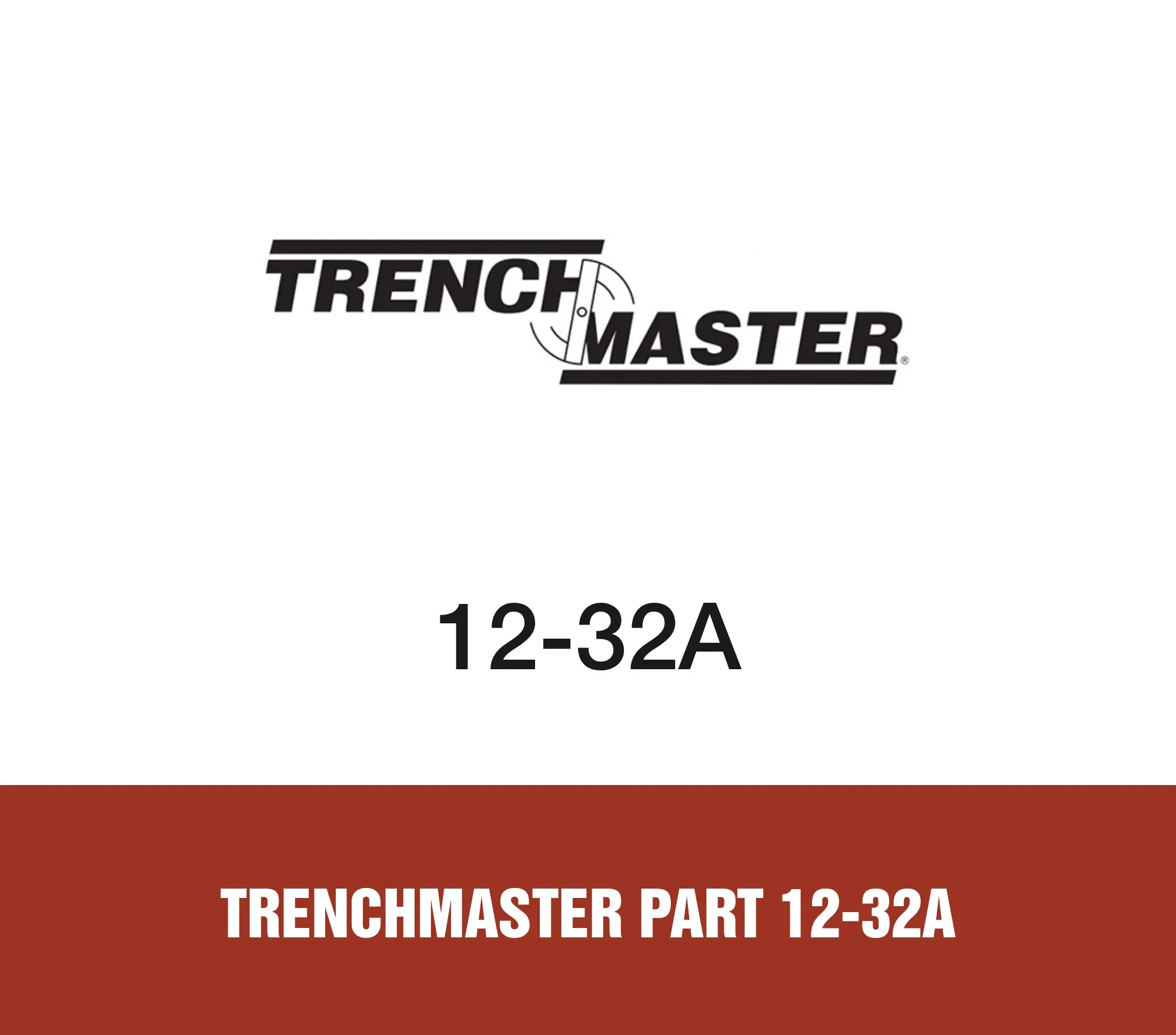 Trenchmaster Part 12-32A