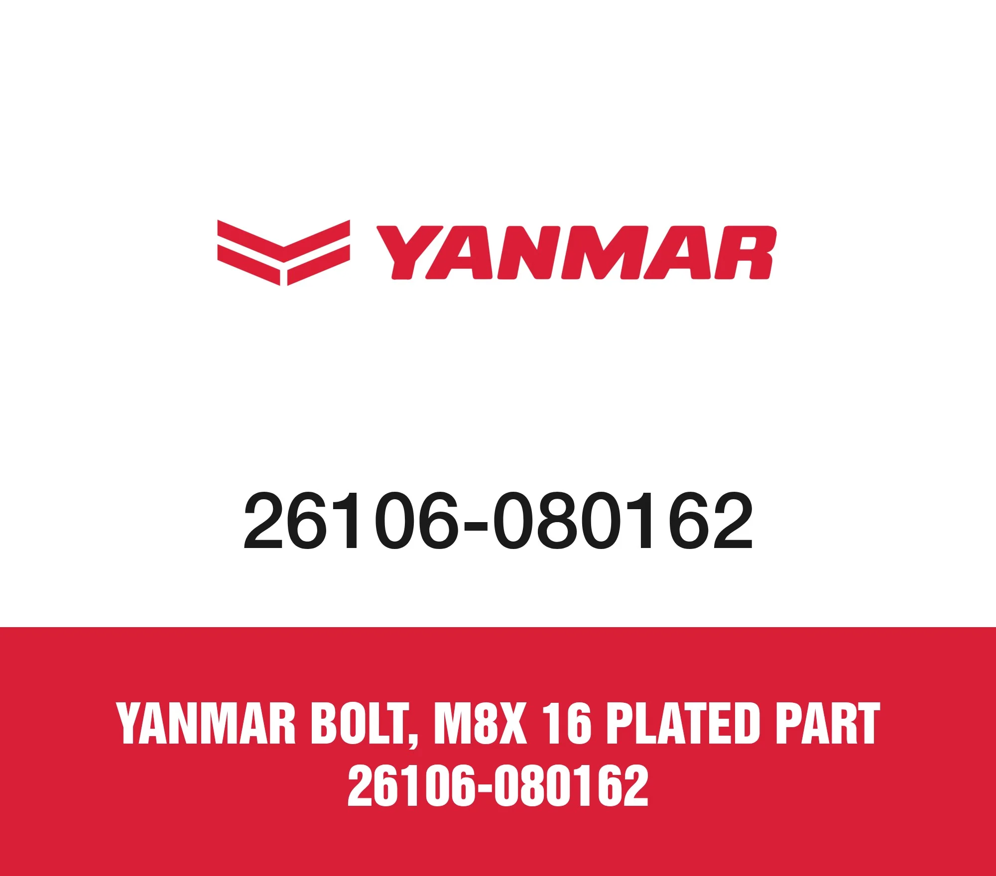 Yanmar Bolt, M8X 16 Plated Part 26106-080162