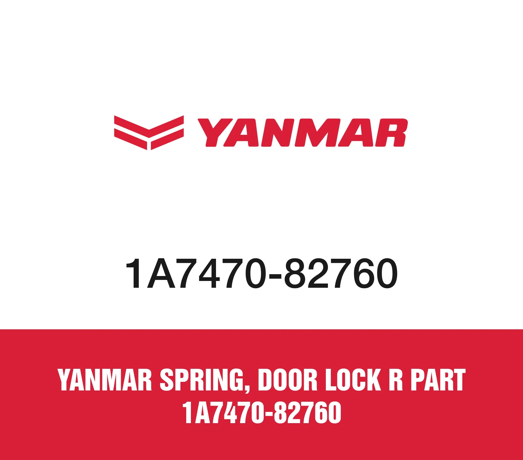 Yanmar SPRING, DOOR LOCK R Part 1A7470-82760