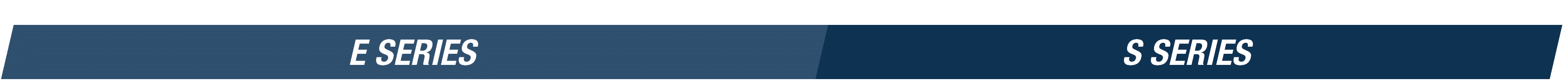 E SERIES,S SERIES