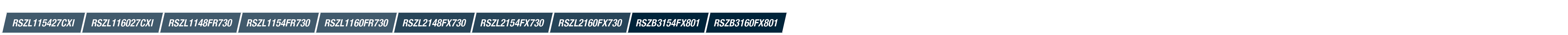 RSZL115427CXI,RSZL116027CXI,RSZL1148FR730,RSZL1154FR730,RSZL1160FR730,RSZL2148FX730,RSZL2154FX730,RSZL2160FX730,RSZB3...