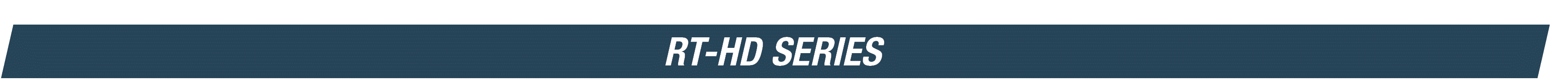 RT HD SERIES