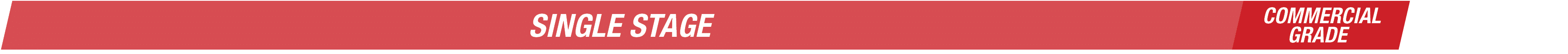 SINGLE STAGE,COMMERCIAL GRADE